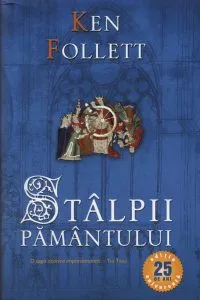 Stalpii pamantului (editie aniversara 25 de ani) de Ken Follett