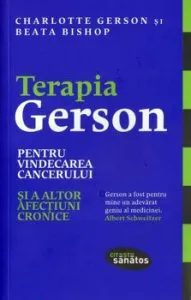 Terapia Gerson pentru vindecarea cancerului si a altor afectiuni cronice de Beata Bishop