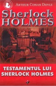 Testamentul lui Sherlock Holmes de Arthur Conan Doyle