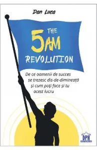 The 5 A.M. Revolution de Dan Luca