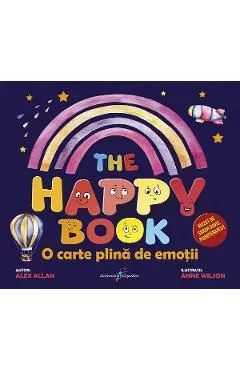 The Happy Book. O carte plina de emotii de Alex Allan