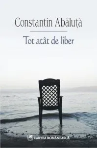 Tot atat de liber de Constantin Abaluta