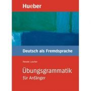 Ubungsgrammatik fur Anfanger Lehr- und Ubungsbuch Deutsch als Fremdsprache