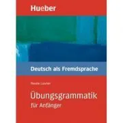 Ubungsgrammatik fur Anfanger Lehr- und Ubungsbuch Deutsch als Fremdsprache de Renate Luscher