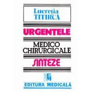 Urgentele medico-chirurgicale. Sinteze pentru asistentii medicali, editia a 3-a