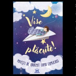 Vise placute! Povesti de adormit copiii capriciosi