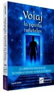 Voiaj la porta sufletelor de Lyana Galis