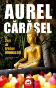 Zeii ar trebui impuscati de Aurel Carasel
