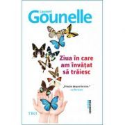 Ziua in care am invatat sa traiesc. O lectie despre fericire