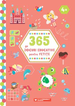 365 de jocuri educative pentru fetite ed.2