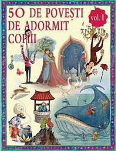 50 de povesti de adormit copiii. Vol. 1