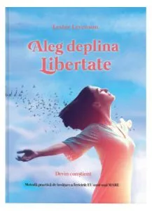 Aleg deplina libertate de Lester Levenson