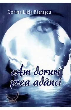 Am doruri prea adanci de Corina Ligia Patrascu