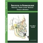 Anestezia in stomatologie. Substante, tehnici pentru anestezia locala si generala de Adrian Mihail Nistor