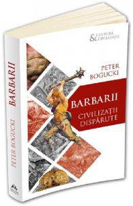 Barbarii. Civilizatii disparute