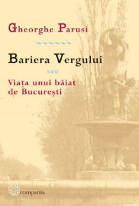 Bariera Vergului sau Viata unui baiat de Bucuresti