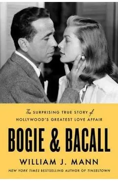 Bogie and Bacall de William J. Mann