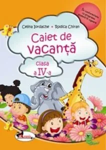 Caiet de vacanta - Clasa a IV-a de Rodica Chiran