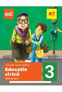 Clasa a III-a. Caiet de lucru Educatie civica