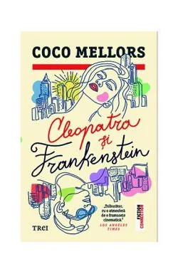 Cleopatra și Frankenstein de Coco Mellors