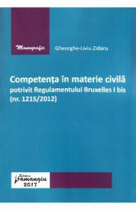 Competenta in materie civila potrivit regulamentului Bruxelles I bis