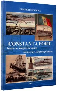 Constanta Port - Istorie in imagini de epoca de Gheorghe Stanescu