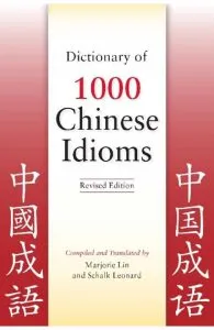 Dictionary of 1000 Chinese Idioms de Marjorie Lin,Schalk Leonard