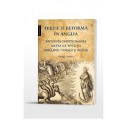 Erezie si reforma in Anglia. Influenta gnosticismului asupra lui Wycliffe, Langland, Tyndale si Milton