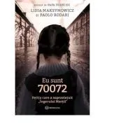 Eu sunt 70072. Fetita care a supravietuit Ingerului Mortii de Lidia Maksymowicz