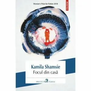 Focul din casa de Kamila Shamsie