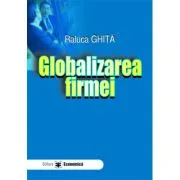 Globalizarea firmei de Raluca Ghita