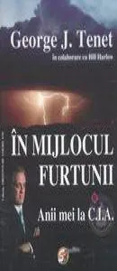 In mijlocul furtunii. Anii mei la C.I.A. de George J. Tenet