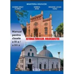 Istoria evreilor. Holocaustul. Manual pentru clasele a 11-a, a 12-a de Cosmin-Ionut Florea