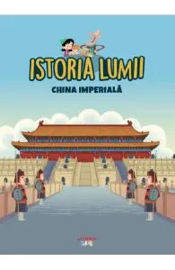 Istoria lumii. China imperiala