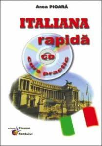Italiana rapida - curs practic (include CD) de Anca Pioara
