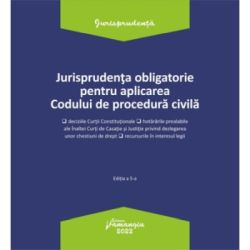 Jurisprudenta obligatorie pentru aplicarea Codului de procedura civila. Actualizata 3 ianuarie 2022