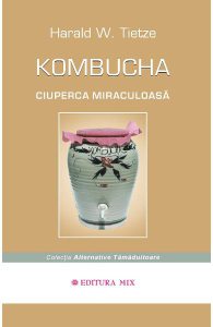 Kombucha ciuperca miraculoasa