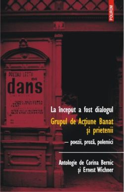 La început a fost dialogul. Grupul de Acţiune Banat şi prietenii