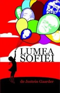 Lumea Sofiei - roman al istoriei filosofiei de Jostein Gaarder