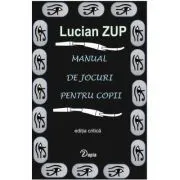 Manual de jocuri pentru copii de Lucian Zup