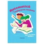 Matematica si explorarea mediului. Clasa 1, caiet de lucru de Gheorghe Roset