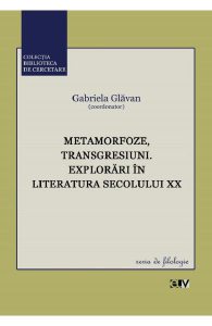 Metamorfoze, transgresiuni. Explorari in literatura secolului XX