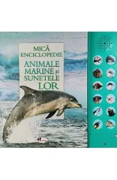 Mica enciclopedie: Animale marine si sunetele lor de Autor Anonim