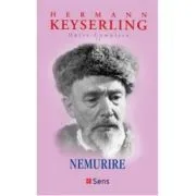 Nemurire (Opere Complete volumul 11) de Hermann Keyserling