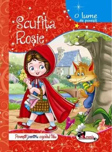 O lume de povesti - Scufita Rosie