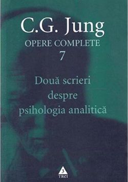 Opere complete 7: Doua scrieri despre psihologia analitica
