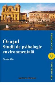 Orasul. Studii de psihologie environmentala