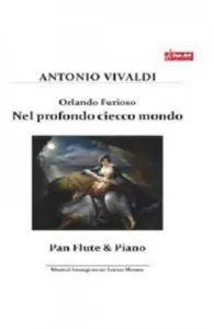 Orlando Furioso. Nel profondo ciecco mondo. Pentru nai si pian de Antonio Vivaldi