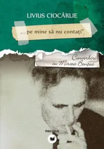 Pe Mine Sa Nu Contati de Livius Ciocarlie