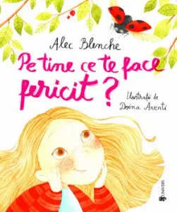 Pe tine ce te face fericit? de Alec Blenche